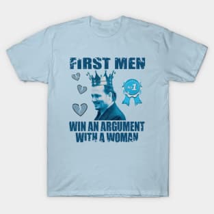 first man to win an argument with a woman T-Shirt